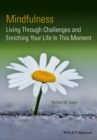 Image for Mindfulness: living through challenges and enriching your life in this moment