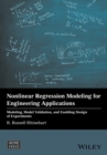 Image for Nonlinear regression modeling for engineering applications: modeling, model validation, and enabling design of experiments