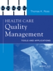 Image for Health care quality management: tools and applications