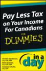 Image for Pay Less Tax on Your Income In a Day For Canadians For Dummies