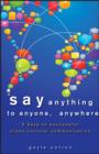 Image for Say anything to anyone, anywhere: 5 keys to successful cross-cultural communication