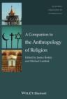 Image for A companion to the anthropology of religion