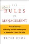 Image for The new rules of management: how to revolutionise productivity, innovation and engagement by implementing projects that matter