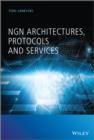 Image for NGN Architectures, Protocols and Services
