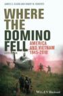 Image for Where the domino fell: America and Vietnam 1945-2010