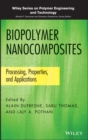 Image for Biopolymer nanocomposites: processing, properties, and applications