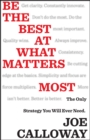 Image for Be the Best at What Matters Most: The Only Strategy You Will Ever Need