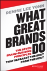 Image for What great brands do  : the seven brand-building principles that separate the best from the rest