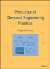 Image for Principles of Chemical Engineering Practice