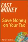 Image for Fast Money: Save Money on Your Tax