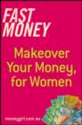 Image for Fast Money: Makeover Your Money for Women