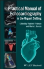 Image for Practical manual of echocardiography in the urgent setting