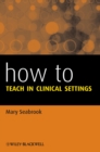 Image for How to teach in clinical settings