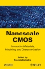 Image for Nanoscale CMOS: innovative materials, modeling, and characterization