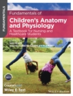 Image for Fundamentals of children&#39;s anatomy and physiology: a textbook for nursing and healthcare students