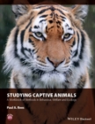 Image for Studying Captive Animals : A Workbook of Methods in Behaviour, Welfare and Ecology