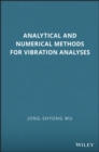 Image for Analytical and numerical methods for vibration analyses