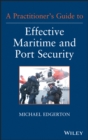 Image for A Practitioner&#39;s Guide to Effective Maritime and Port Security