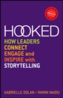 Image for Hooked  : how leaders connect, engage and inspire with storytelling