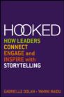 Image for Hooked: how leaders connect, engage and inspire with storytelling