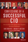 Image for Confessions of a successful CIO  : how the best CIOs tackle their toughest business challenges