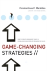 Image for Game-Changing Strategies: How to Create New Market Space in Establishing Industries by Breaking the Rules