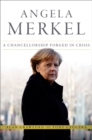 Image for Angela Merkel : A Chancellorship Forged in Crisis