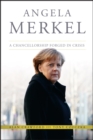 Image for Angela Merkel  : a chancellorship forged in crisis