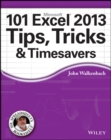 Image for John Walkenbach&#39;s 101 Excel 2013 tips, tricks &amp; timesavers