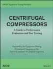 Image for AIChE equipment testing procedure.: (Centrifugal compressors : a guide to performance evaluation and site testing analysis)