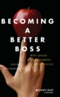 Image for Becoming a better boss  : why good management is so difficult