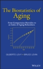 Image for The Biostatistics of Aging: From Gompertzian Morta lity to an Index of Aging-Relatedness