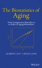 Image for The biostatistics of aging  : from Gompertzian mortality to an index of aging-relatedness