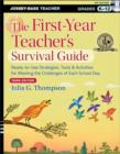 Image for The first-year teacher&#39;s survival guide: ready-to-use strategies, tools and activities for meeting the challenges of each school day
