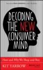 Image for Decoding the new consumer mind  : how and why we shop and buy