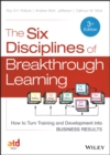 Image for The six disciplines of breakthrough learning  : how to turn training and development into business results