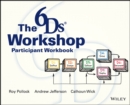 Image for The 6Ds Workshop Live Workshop Participant Workbook