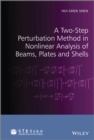 Image for A Two-Step Perturbation Method in Nonlinear Analysis of Beams, Plates and Shells