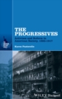 Image for The progressives  : activism and reform in American society, 1893-1917