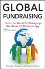 Image for Global Fundraising - How the World Is Changing the  Rules of Philanthropy
