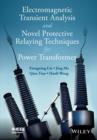 Image for Electromagnetic Transient Analysis and Novel Protective Relaying Techniques for Power Transformers