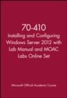 Image for 70-410 Installing and Configuring Windows Server 2012 with Lab Manual and MOAC Labs Online Set