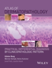 Image for Atlas of dermatopathology: practical differential diagnosis by clinicopathologic pattern