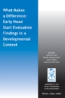Image for What Makes a Difference : Early Head Start Evaluation Findings in a Developmental Context