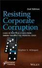 Image for Resisting corporate corruption: lessons in practical ethics from Enron through the financial crisis