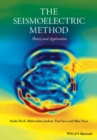 Image for The Seismoelectric Method: Theory and Application