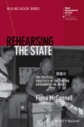 Image for Rehearsing the state  : the political practices of the Tibetan government-in-exile