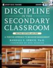Image for Discipline in the secondary classroom: a positive approach to behavior management