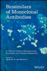 Image for Biosimilars of monoclonal antibodies  : a practical guide to manufacturing, preclinical and clinical development