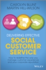 Image for Delivering effective social customer service  : how to redefine the way you manage customer experience and your corporate reputation